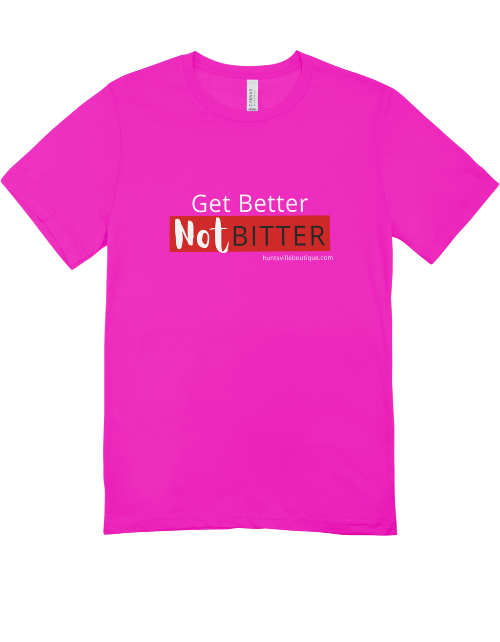 Get better Not bitter T-shirts