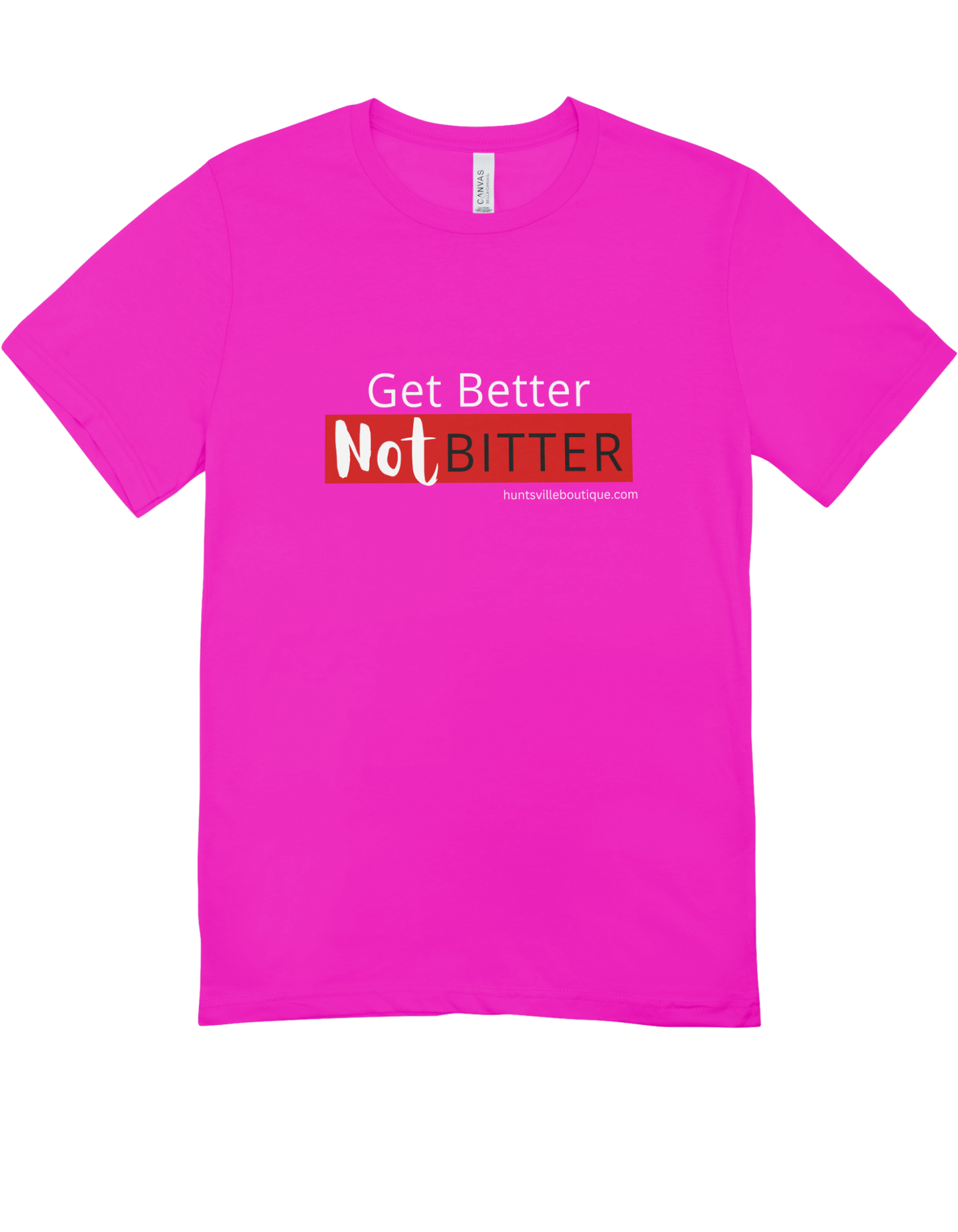 Get better Not bitter T-shirts