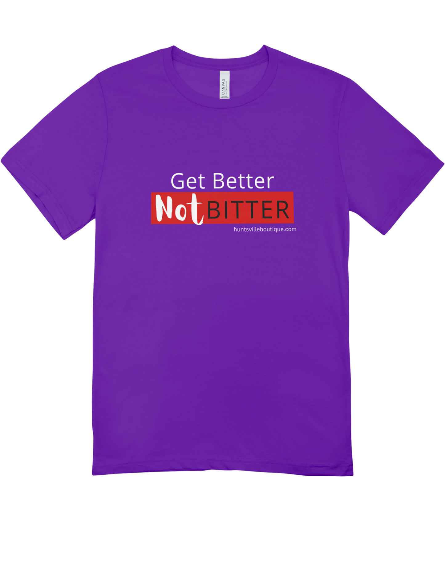 Get better Not bitter T-shirts